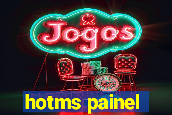 hotms painel